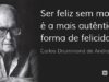 Para ganhar um feliz Ano Novo, você tem de merecê-lo, explica Carlos Drummond de Andrade