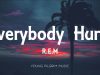 MÚSICA – R.E.M. – Everybody Hurts
