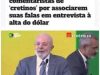 VÍDEO: Lula chama comentaristas de ‘cretinos’ por associarem suas falas em entrevista à alta do dólar