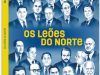 “Os Leões do Norte”: Magno Martins ergue um monumento à memória política de Pernambuco. Por Flávio Chaves